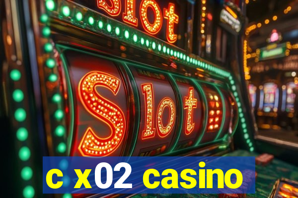 c x02 casino